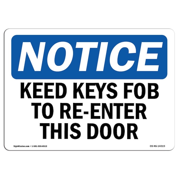 Signmission OSHA Notice, 5" Height, Need Key Fob To Re-Enter This Door Sign, 7" X 5", Landscape OS-NS-D-57-L-14319 - main